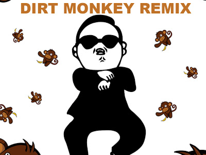 Gangnam Style (Dirt Monkey Remix)