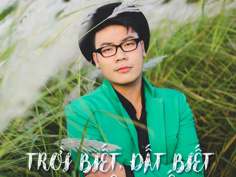 Trời Biết Đất Biết Em Không Biết