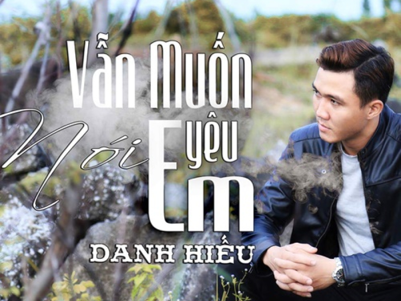 Vẫn Muốn Nói Yêu Em (Single)