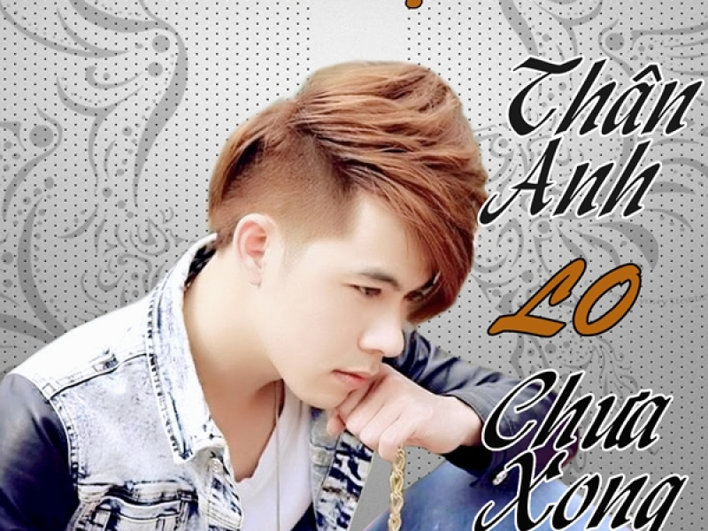 Thân Anh Lo Chưa Xong