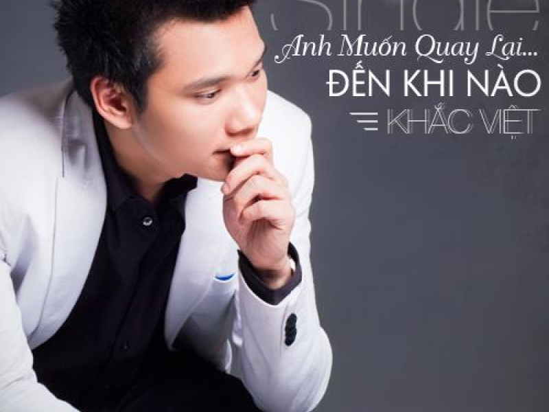 Anh Muốn Quay Lại... Đến Khi Nào