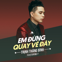 Em Đừng Quay Về Đây (Single)