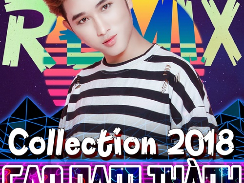 Cao Nam Thành Remix Collection 2018