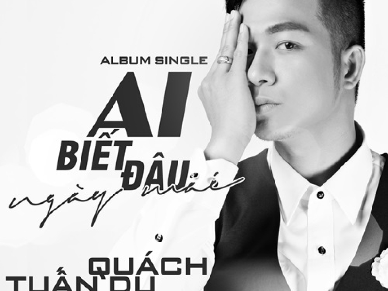 Ai Biết Đâu Ngày Mai (Single)