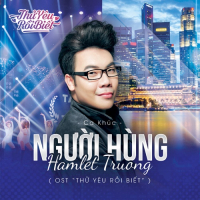 Người Hùng (OST Thử Yêu Rồi Biết)