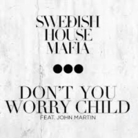 Dont You Worry Child
