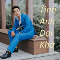 Tình Anh Dại Khờ (Single)