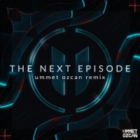 The Next Episode (Ummet Ozcan Remix) (Single)