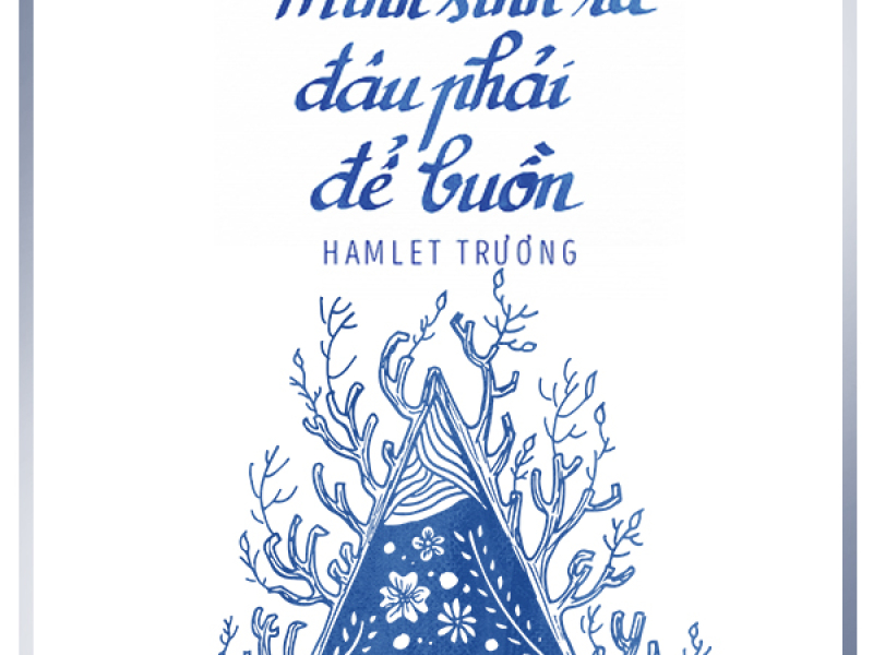 Mình Sinh Ra Đâu Phải Để Buồn (Single)