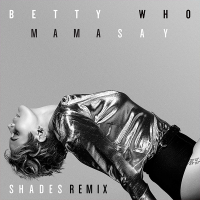 Mama Say (SHADES Remix) (Single)