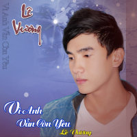 Vì Anh Vẫn Còn Yêu