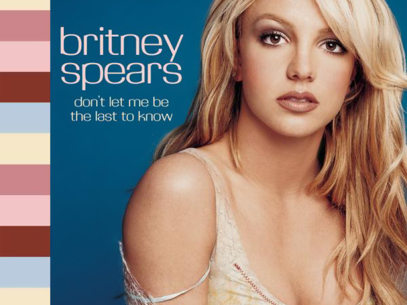 Don't Let Me Be The Last To Know - Single