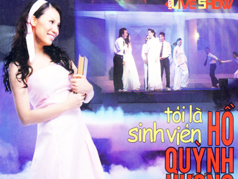 Hồ Quỳnh Hương - Liveshow-Tôi Là Sinh Viên