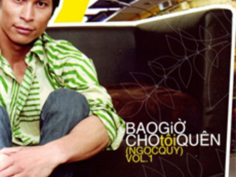 Bao Giờ Cho Tôi Quên