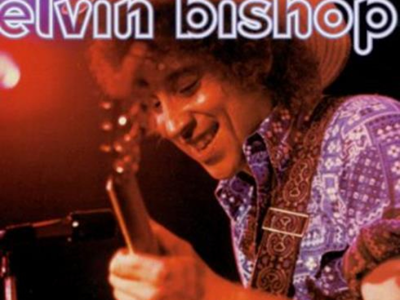 The Best Of Elvin Bishop (Compilation)