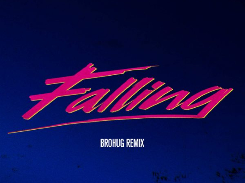 Falling (BROHUG Remix) (Single)