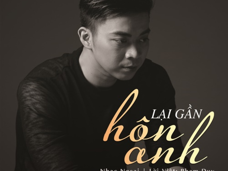 Lại Gần Hôn Anh (Single)