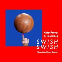 Swish Swish (Valentino Khan Remix) (Single)