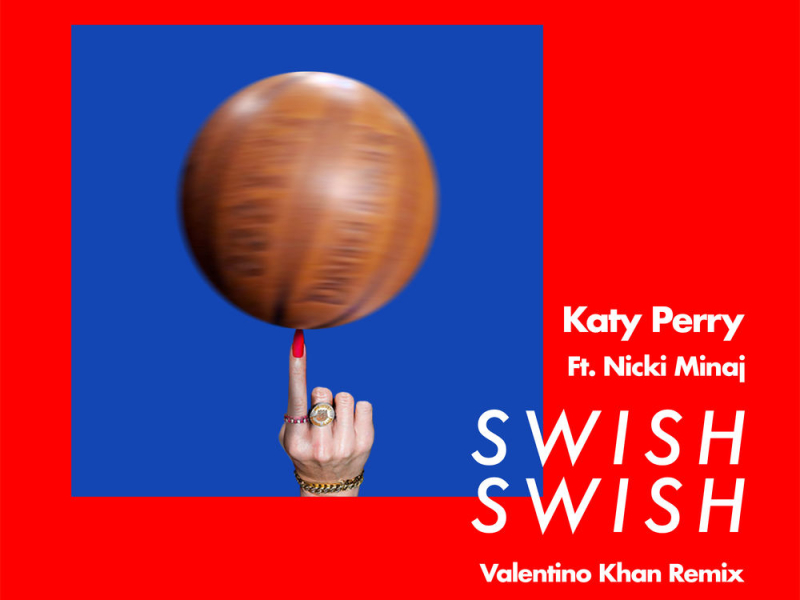 Swish Swish (Valentino Khan Remix) (Single)