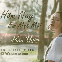 Hôm Nay Em Mệt Mỏi (Single)