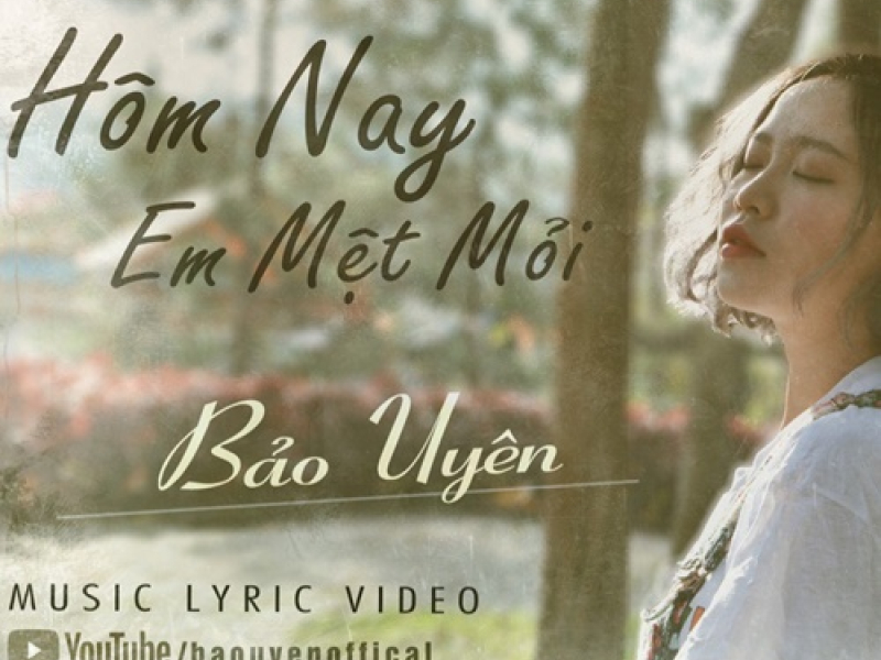 Hôm Nay Em Mệt Mỏi (Single)