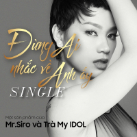 Đừng Ai Nhắc Về Anh Ấy (Single)