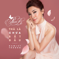 Thà Là Chưa Bắt Đầu (Single)