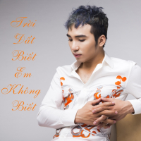 Trời Đất Biết Em Không Biết