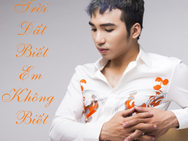 Trời Đất Biết Em Không Biết