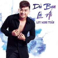 Dù Bạn Là Ai (Single)