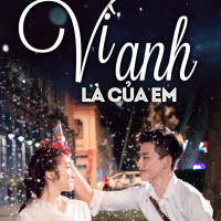 Vì Anh Là Của Em (Single)