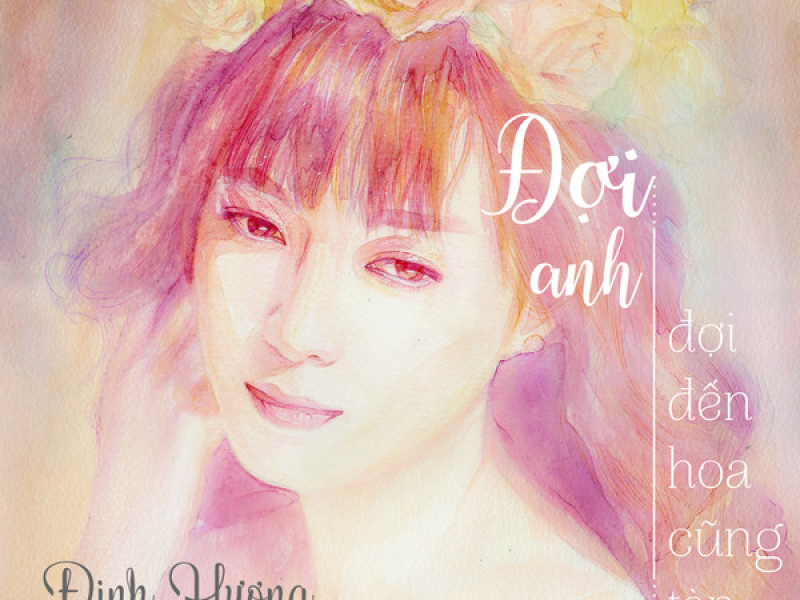 Đợi Anh Đợi Đến Hoa Cũng Tàn (Single)