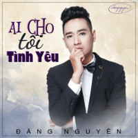 Ai Cho Tôi Tình Yêu
