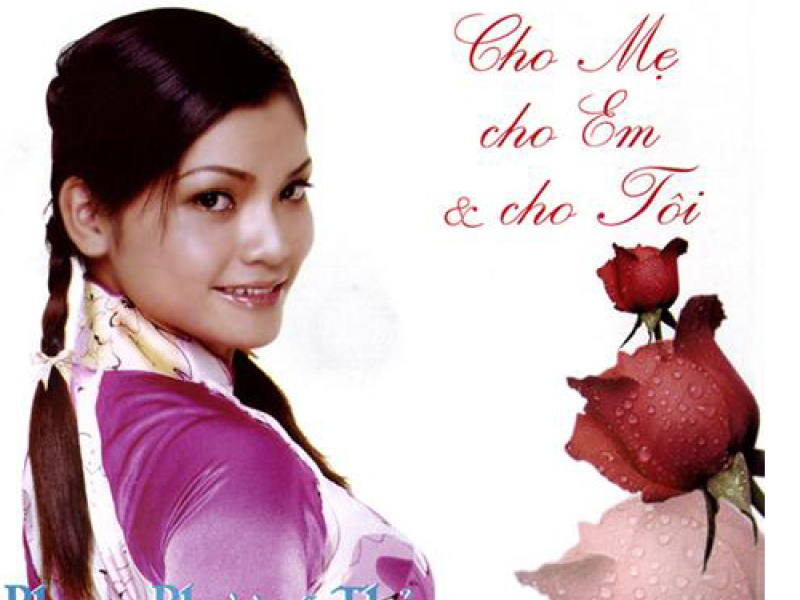 Cho Mẹ Cho Em Và Cho Tôi