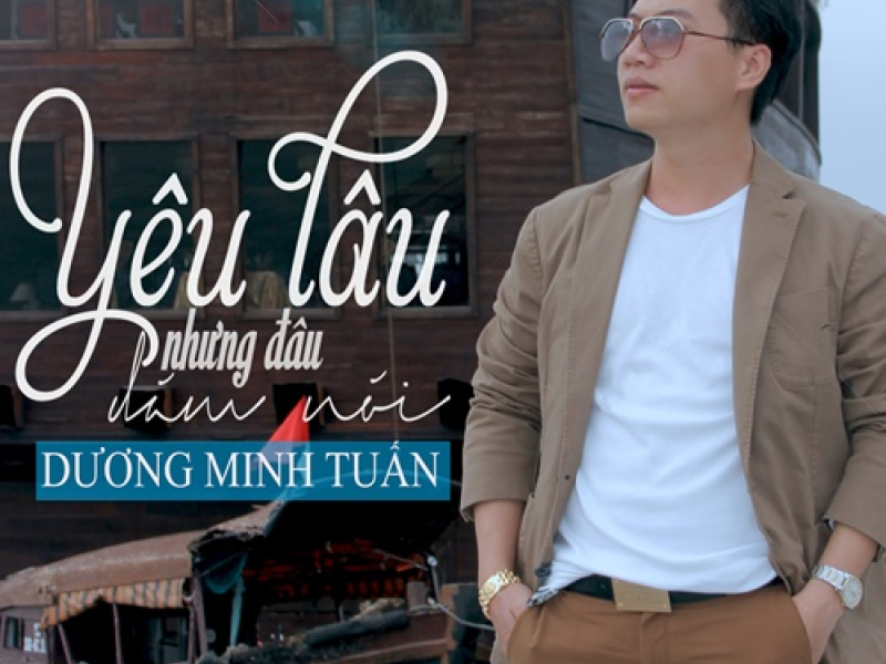Yêu Lâu Nhưng Đâu Dám Nói (Single)