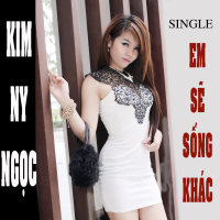 Em Sẽ Sống Khác