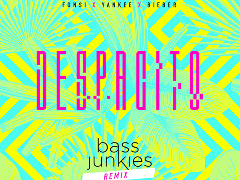 Despacito (Bass Junkies Remix) (Single)