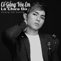 Cố Gắng Yêu Em Là Chưa Đủ (Single)