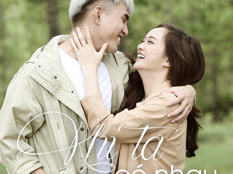 Khi Ta Có Nhau (Single)