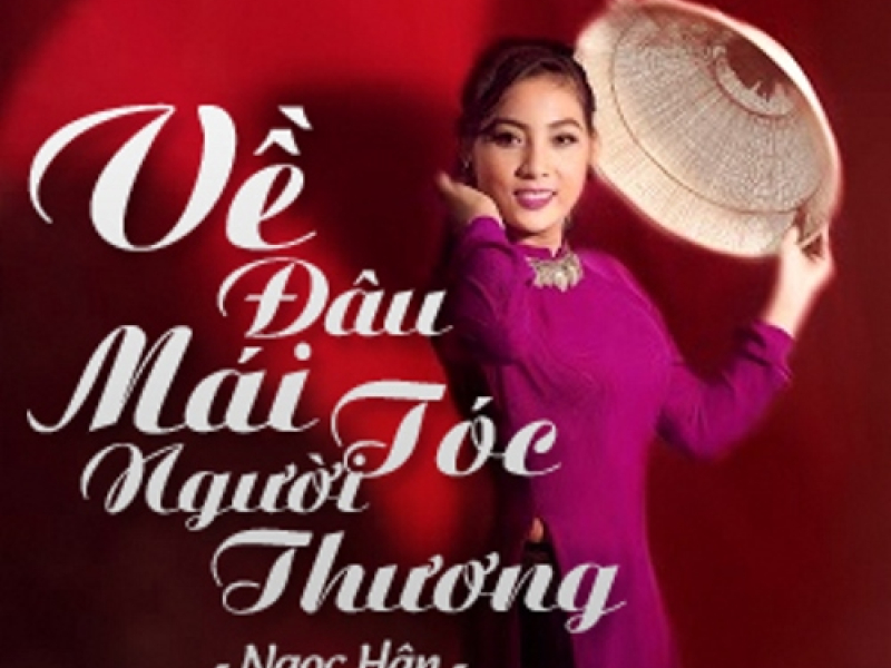 Về Đâu Mái Tóc Người Thương