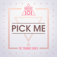 PRODUCE 101 – PICK ME