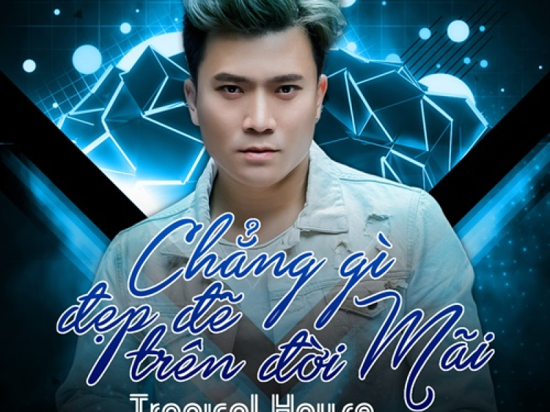 Chẳng Gì Đẹp Đẽ Trên Đời Mãi (Tropical House) (Single)