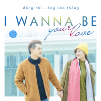 I Wanna Be Your Love (Single)