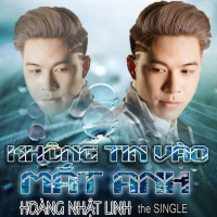 Không Tin Vào Mắt Anh