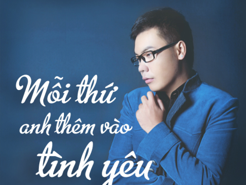 Mỗi Thứ Anh Thêm Vào Tình Yêu (Single)