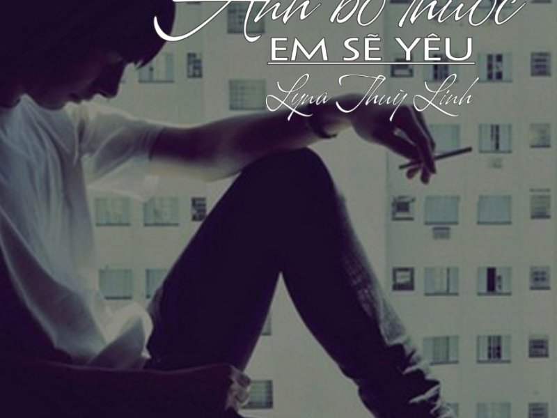 Anh Bỏ Thuốc Em Sẽ Yêu