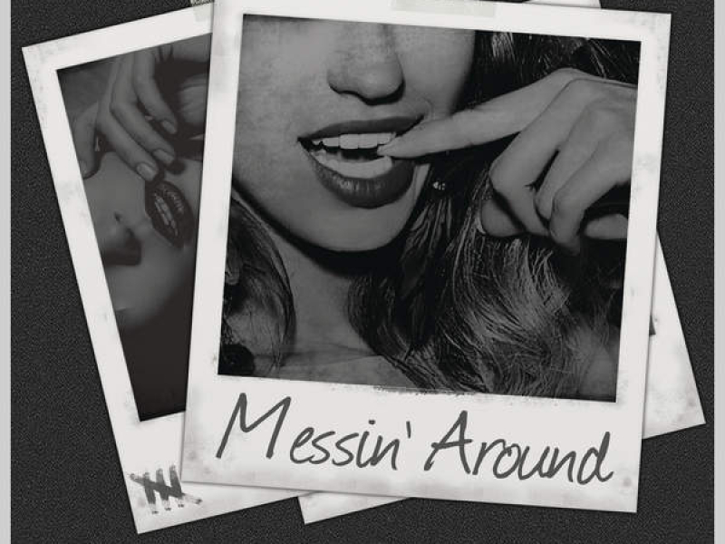 Messin’ Around (Single)