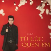 Từ Lúc Quen Em