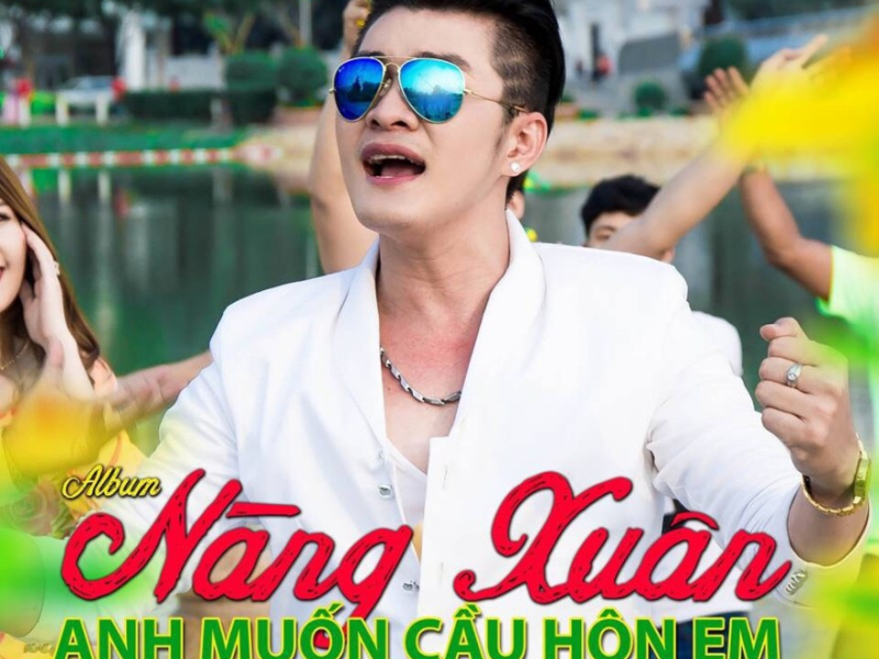 Nàng Xuân - Anh Muốn Cầu Hôn Em