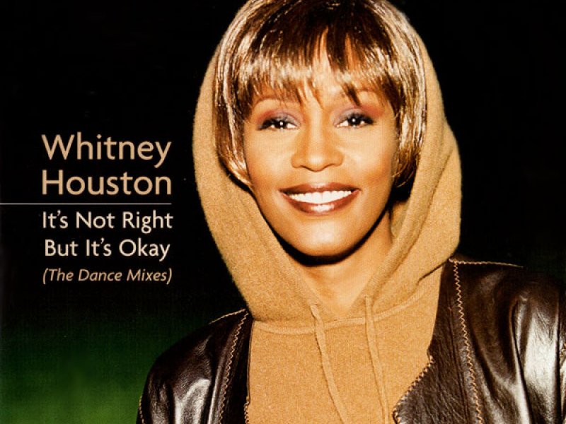 It's Not Right But It's Okay (The Dance Mixes)